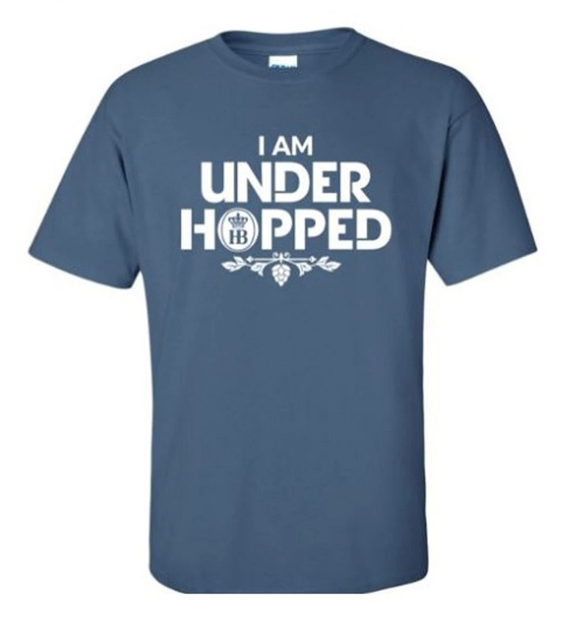 I Am Under Hopped HB Hofbrauhaus Brewery | Blue T Shirt 3 I Am Under Hopped HB Hofbrauhaus Brewery | Blue T Shirt